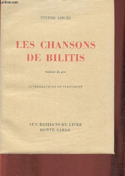Les chansons de Bilitis- Exemplaire n2333/3000 sur vlin blanc.