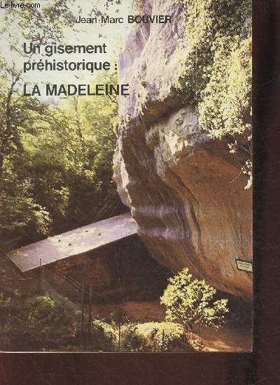 Un gisement prhistorique: La Madeleine