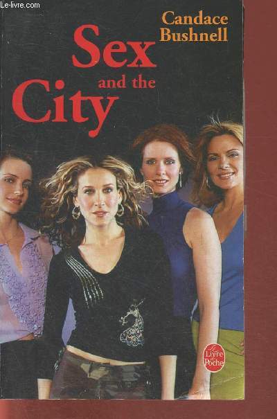 Sex and the city (Le livre de poche n15212)