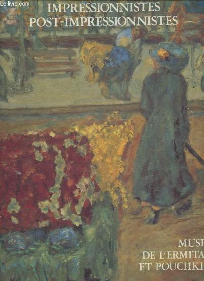 Impressionnistes, post-impressionnistes- Muses de l'Ermitage et Pouchkine