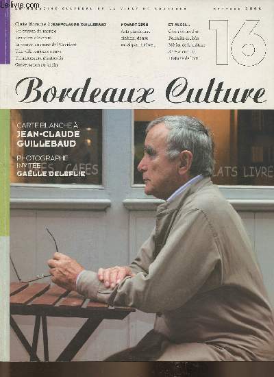 Bordeaux Culture n16 - Octobre 2008- Sommaire: Un citoyen du monde, Reporters d'espoirs, la remise en cause de l'Occident, Un adolescent d'autrefois, Conversation au jardin, etc.