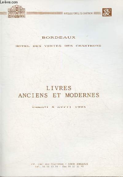 Catalogue de vente aux enchres/ Hotel des ventes des chartrons 8 avril 1995- Livres anciens et modernes, varia, editons originales