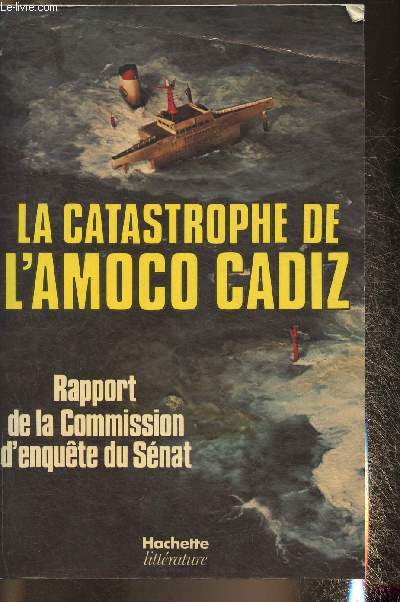 La catastrophe de l'Amoco Cadiz- Rapport de la Commission d'enqute du Snat