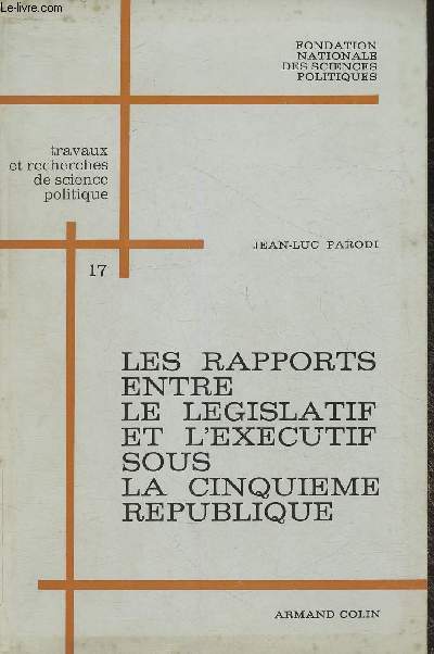 Les rapports entre le lgislatif sous la Vme rpublique 1958-1962- Fondation nationale des sciences politiques (Collection 