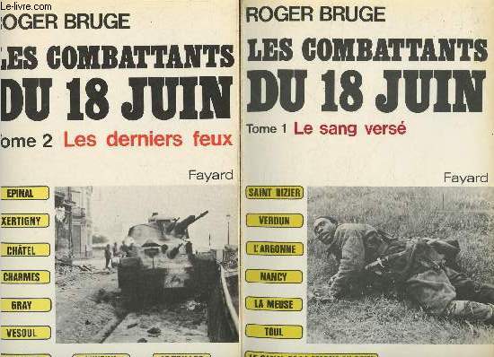 Les combattants du 18 Juin (3 volumes)- Tome I: Le sang vers, Tome II: Les dernies feux et Tome III: L'arme broye.