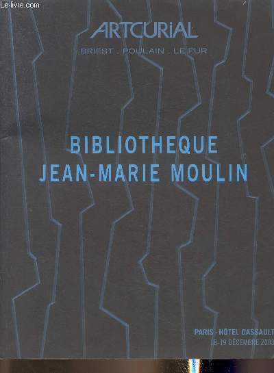 Catalogue de vente aux enchres/Hotel Dassault 18-19 dcembre 2003- Bibliothque Jean-Marie Moulin