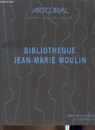 Catalogue de vente aux enchres/Hotel Dassault 18-19 dcembre 2003- Bibliothque Jean-Marie Moulin