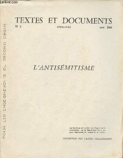 Textes et documents n3- Novembre 1960- L'antismitisme (Collection des cahiers degogiques)- Sommaire: Note prliminaire- En Egypte- les romains et les juifs- L'attitude des pape- le ghetto-le nouvel antismitisme- les chambres  g