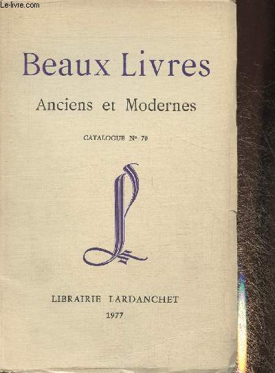 Catalogue de la librairie Lardanchet n70-1977- Beaux livres anciens et modernes