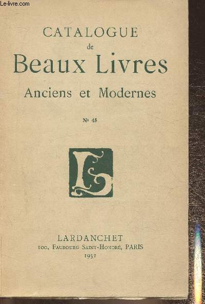 Catalogue de la librairie Lardanchet n°45-1951- Beaux livres anciens et modernes
