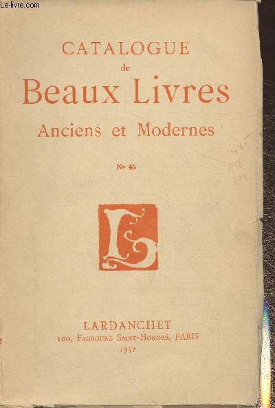 Catalogue de la librairie Lardanchet n°46-1952- Beaux livres anciens et modernes