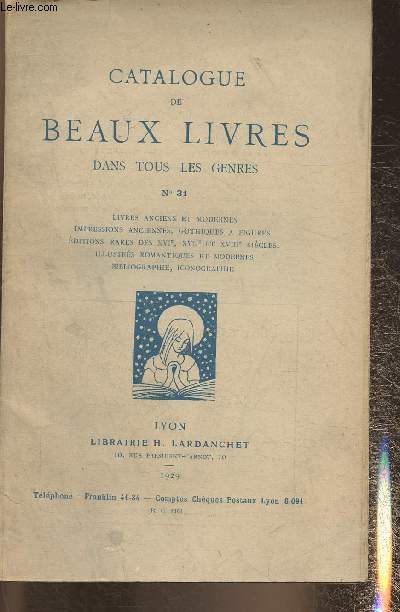 Catalogue de la librairie Lardanchet n°31- 1929- Livres anciens et modernes, impressions anciennes, gothiques à figures, etc