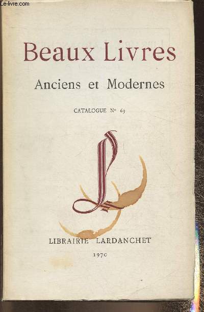Catalogue de la librairie Lardanchet n°63- 1970 Beaux livres anciens et modernes