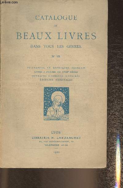 Catalogue de la librairie Lardanchet n°15- 1920 - Beaux livres dans tous les genres