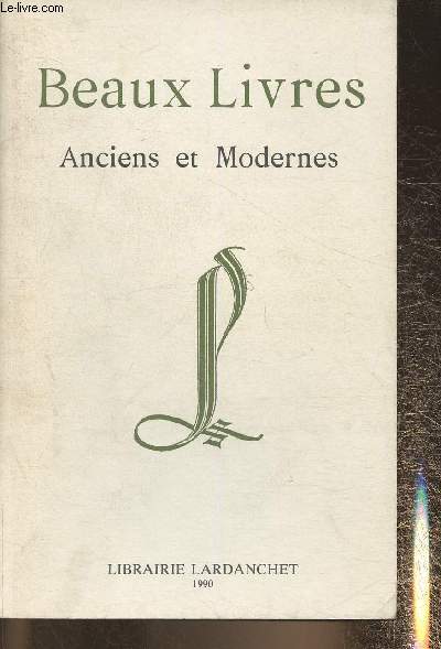 Catalogue de la librairie Lardanchet- Beaux livres anciens et modernes 1990