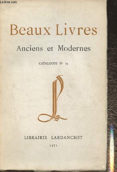 Catalogue de la librairie Lardanchet n64- 1971 Beaux livres anciens et modernes
