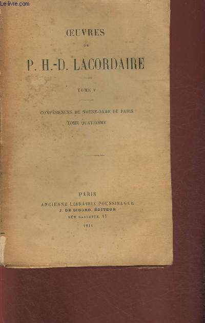 Oeuvres du P.H.D. Lacordaire Tome V- Confrences de Notre-Dame de Paris, Tome IV