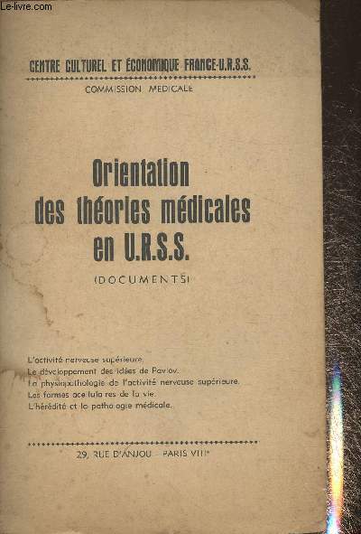 Orientation des thories mdicales en U.R.S.S- document.- L'activit nerveuse suprieure, le dveloppement des ides de Pavlov, La psychopathologie de l'activit nerveuse suprieure, les formes acellulaires de la vie, l'hrdit et la pathologie mdicale.