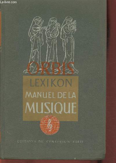 Orbis-Lexikon- Manuel de la musique contenant un tableau chronologique ainsi qu'un sommaire de l'Histoire de la civilisation