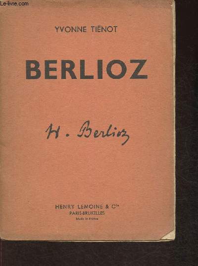 Hector Berlioz, esquisse biographique. Suivi d'un tableau chronologique comprenant une liste complte des oeuvres de Berlioz
