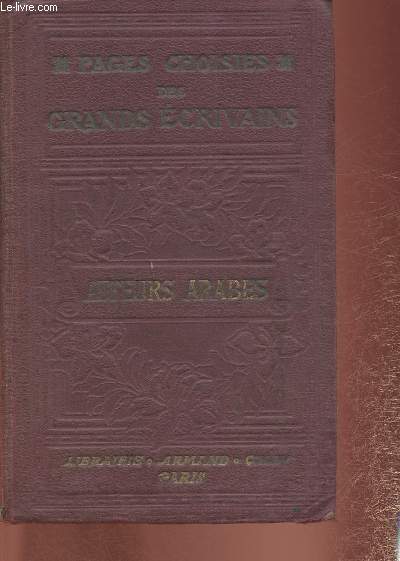Pages choisies des Grands Ecrivains- Les Auteurs Arabes (Collection 