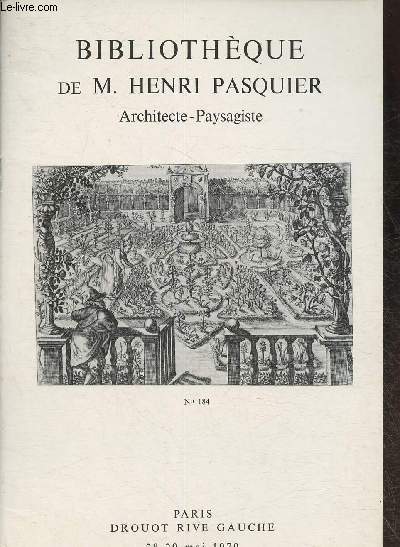 Catalogue de vente aux enchres/28-29 mai 1979- Drouot rive gauche- Bibliothque d'Henri Pasquier, architecte, paysagiste
