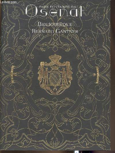 Catalogue de vente aux enchres/10-12-13 novembre 2002- Fontainebleau- Bibliothque Bernard Gantner
