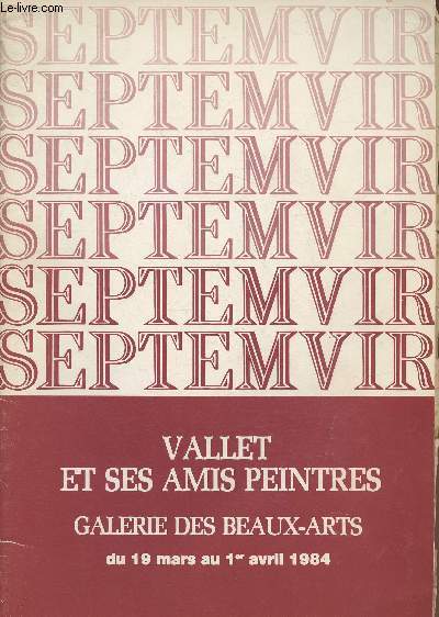 Catalogue/19 mars au 1er avril 1984- Galerie des beaux-arts- Vallet et ses amis peintres