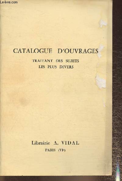 Catalogue d'ouvrages traitant des sujets les plus divers- Librairie A. Vidal n18