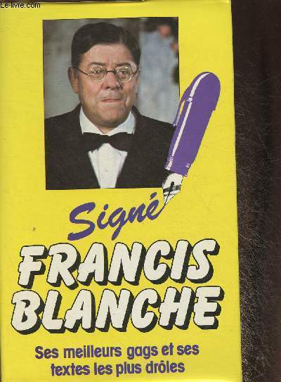 Sing Francis Blanche- Anthologie de ses meilleurs gags et de ses textes les plus drles