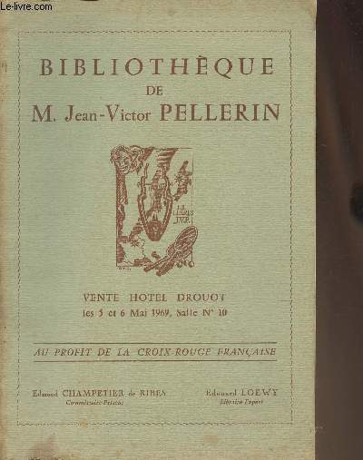 Catalogue de vente aux enchres/5-6 mai 1969, Hotel Drouot, salle 10- Bibliothque de Jean-Victor Pellerin