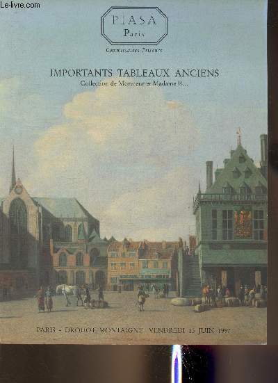 Catalogue de vente aux enchres/13 Juin 1997- Drouot Montaigne- Importants taleaux anciens - Collection de M et Mme B***