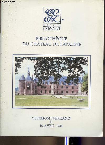 Catalogue de vente aux enchres/16 avril 1988- Bibliothque du chteau de Lapalisse