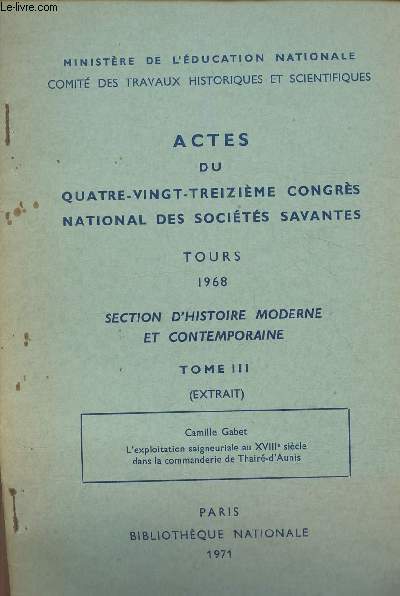 Extrait des Actes du 93me congrs national des socits savantes, tours 1968- Section d'Histoire moderne et contemporaine Tome III