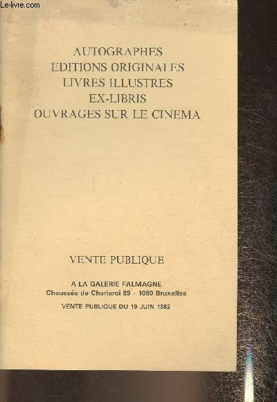 Catalogue de vente aux enchres/ Galerie Falmagne- le 19 Juin 1982- Autoraphes, ditions originales, ex-libris,Ouvrages sur le cinma etc