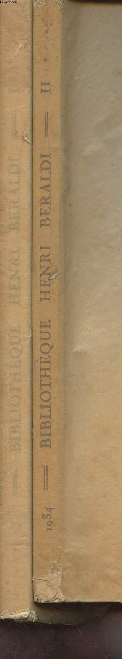 Bibliothèque Henri Beraldi-Parties I et II (2 volumes) Livres anciens, époque romantique, livres illustrés modernes etc