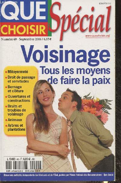 Que choisir n69 Septembre 2006 Spcial- Voisinage, tous les moyens de faire la paix- Mitoyennet, droit de passage et servitudes, ouvertures et constructions, bornage et clture, bruits et troubles, etc