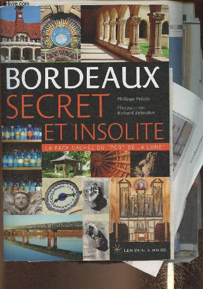 Bordeaux secret et insolite- La face cache du 