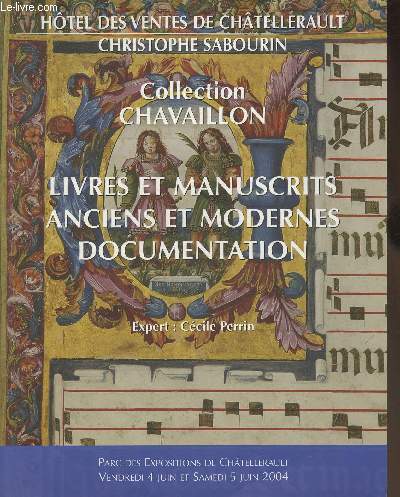 Catalogue de vente aux enchres/Collection Chavaillon, livres et manuscrits anciens et modernes, documentation-Hotel des ventes de Chtellerault- 4 et 5 juin 2004