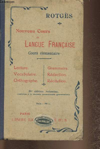 Nouveau cours de langue franaise- Cours lmentaire- Lecture, vocabulaire, orthographe, grammaire, rdaction, rcitation (Collection 