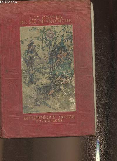 Les contes de ma Grand'mre- Tirs des contes de Perrault, Grimm, mesdames D'aulnay, Leprince de Beaumont, etc