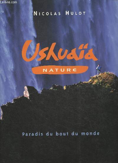 Ushuaa nature- Paradis du bout du monde