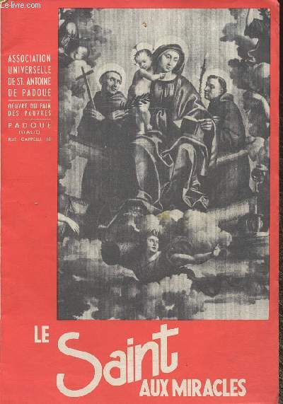 Le Saint aux miracles- Bulletin de l'association universelle de St Antoine de Padoue- Anne LXVIII mai/ juin 1956