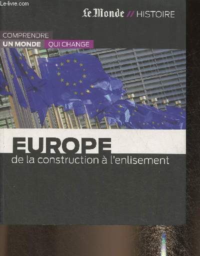 Le Monde// Histoire- Europe: de la construction  l'enlisement- Collection 
