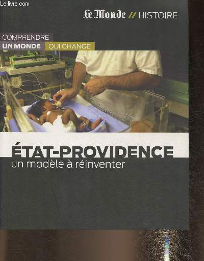 Le Monde// Histoire- Etat-providence: un modle  rinventer-Collection 
