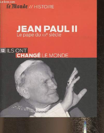 Le Monde// Histoire- Jean Paul II: Le pape du XXe sicle-Collection 