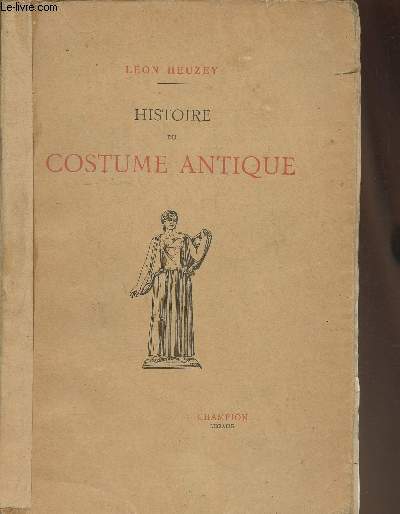 Histoire du costume Antique d'aprs des tudes sur le modle vivant