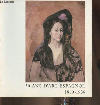 50 ans d'art Espagnol 1880-1936- Galerie des Beau-Arts Bordeaux 11 mai- 1er septembre 1984