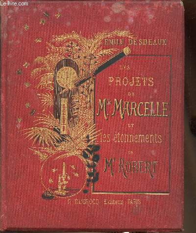 Les projets de Mademoiselle Marcelle et les tonnements de M. Robert