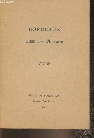 Bordeaux 2000 ans d'Histoire- Guide Muse d'Aquitaine